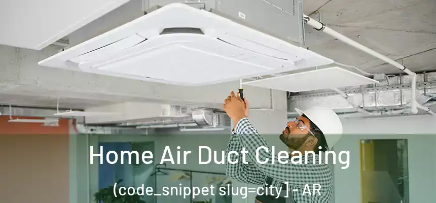 Home Air Duct Cleaning (code_snippet slug=city] - AR