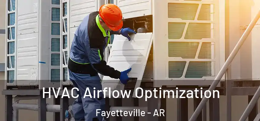  HVAC Airflow Optimization Fayetteville - AR