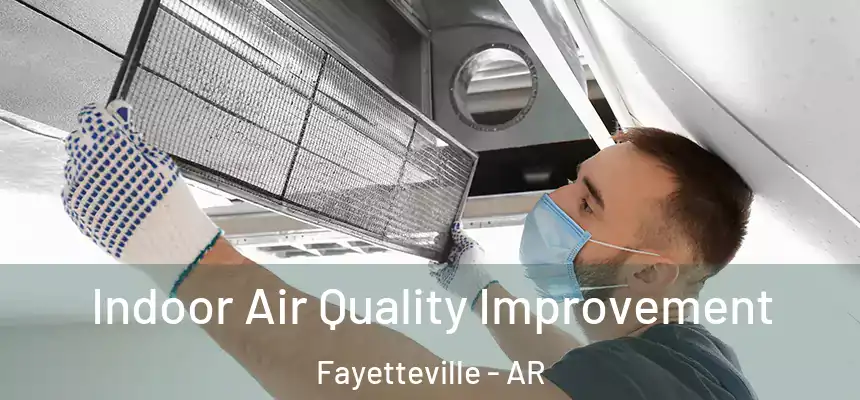 Indoor Air Quality Improvement Fayetteville - AR